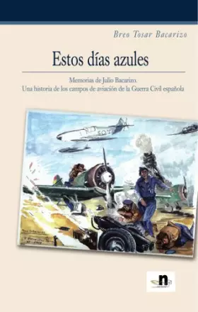 Couverture du produit · Estos días azules: Memorias de Julio Bacarizo
