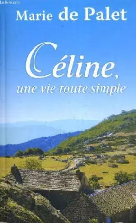 Couverture du produit · Céline, une vie toute simple