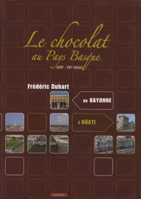 Couverture du produit · Le chocolat au Pays Basque (XVIIe-XXIe siècle) : De Bayonne à Oñati
