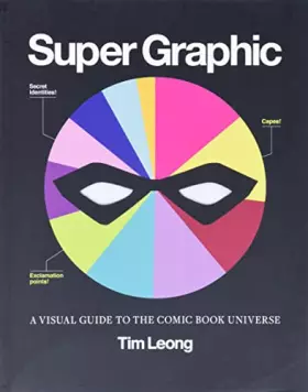 Couverture du produit · Super Graphic: A Visual Guide to the Comic Book Universe
