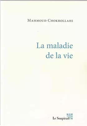 Couverture du produit · La maladie de la vie