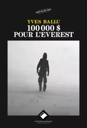 Couverture du produit · 100 000 DOLLARS POUR L'EVEREST NE: Journal d'un médecin du secours en montagne
