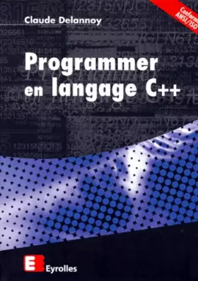 Couverture du produit · PROGRAMMER EN LANGAGE C++. 4ème édition revue et augmentée 1998