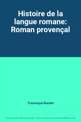Couverture du produit · Histoire de la langue romane: Roman provençal