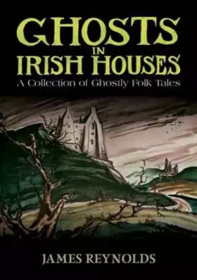 Couverture du produit · Ghosts in Irish Houses: A Collection of Ghostly Folk Tales
