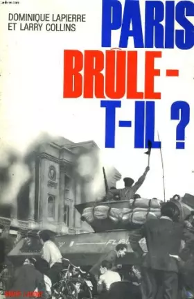 Couverture du produit · Paris brule t-il? histoire de la liberation de paris. 25 aout 1944.