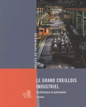 Couverture du produit · Le Grand Creillois industriel : Architecture et patrimoine