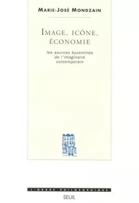 Couverture du produit · Image, icône, économie : Les Sources byzantines de l'imaginaires contemporain