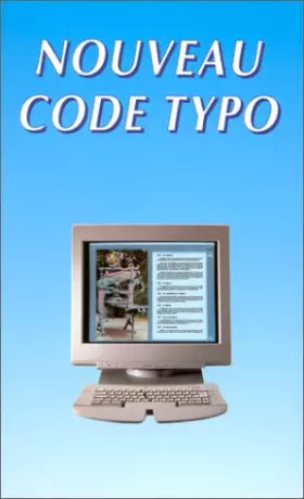Couverture du produit · Le nouveau code typographique : Les règles typographiques de la composition à l'usage des auteurs, des professionnels du livre 