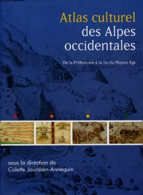 Couverture du produit · Atlas culturel des Alpes occidentales: De la Préhistoire à la fin du Moyen Age