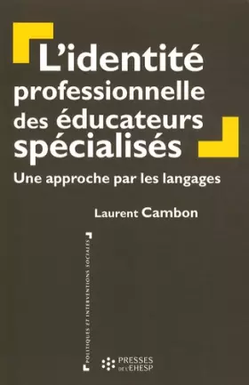 Couverture du produit · L'identité professionnelle des éducateurs spécialisés: Une approche par les langages
