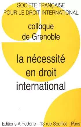 Couverture du produit · La nécessité en droit international: Colloque de Grenoble de la Société française de Droit international