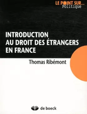 Couverture du produit · Introduction au droit des étrangers en France