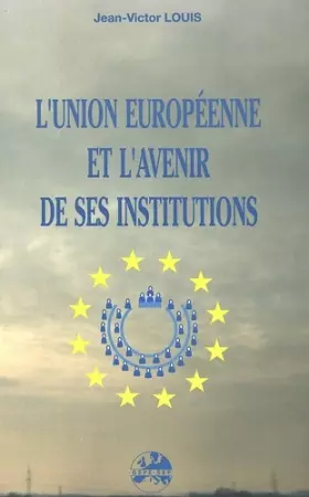 Couverture du produit · L'Union européenne et l'avenir de ses institutions