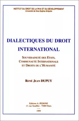 Couverture du produit · Dialectiques Du Droit Internationale. Souverainete Des Etats, Communaute Internationale Et Droits De L'Humanite