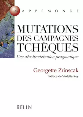 Couverture du produit · Mutations des campagnes tchèques. Une décollectivisation Pragmatique
