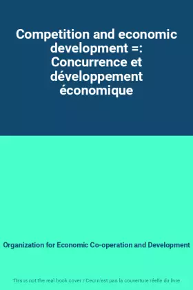 Couverture du produit · Competition and economic development : Concurrence et développement économique