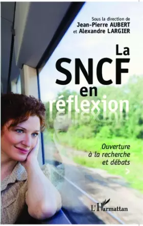 Couverture du produit · La SNCF en réflexion: Ouverture à la recherche et débats