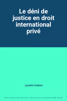 Couverture du produit · Le déni de justice en droit international privé