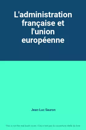 Couverture du produit · L'administration française et l'union européenne