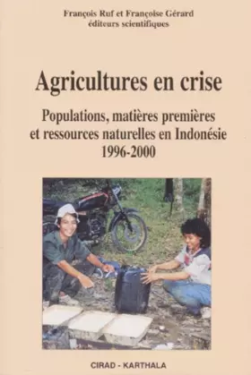 Couverture du produit · Agricultures en crise. populations, matières premieres er ressources en indonesi