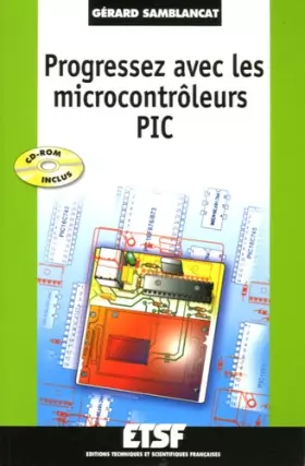 Couverture du produit · Progressez avec les microcontrôleurs PIC - Livre+CD-Rom
