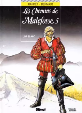 Couverture du produit · Les chemins de Malefosse, Tome 5 : L'or blanc