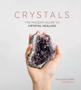 Couverture du produit · Crystals: The Modern Guide to Crystal Healing