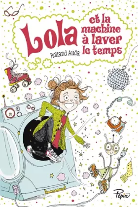 Couverture du produit · Lola et la machine à laver le temps