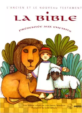 Couverture du produit · La Bible présentée aux enfants : L'Ancien et le Nouveau Testament