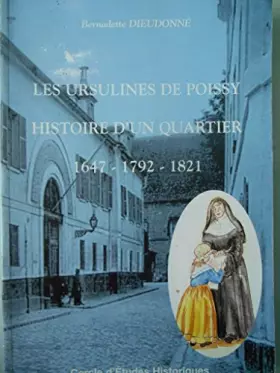 Couverture du produit · Les Ursulines de Poissy : Histoire d'un quartier, 1647 - 1792 - 1821