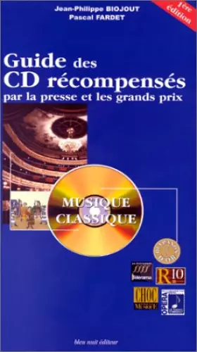 Couverture du produit · Guide des CD récompensés par la presse et les grands prix : Musique classique