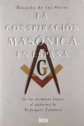 Couverture du produit · La conspiración masónica en España : de las primeras logias a Rodríguez Zapatero