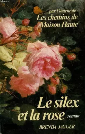 Couverture du produit · Le Silex et la rose