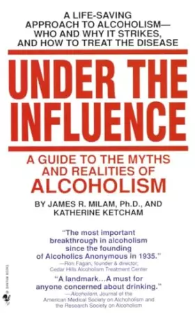 Couverture du produit · Under the Influence: A Guide to the Myths and Realities of Alcoholism