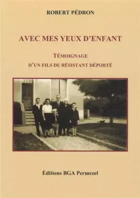 Couverture du produit · Avec mes yeux d'enfant: Témoignage d'un fils de résistant déporté