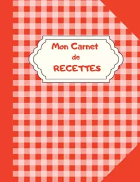 Couverture du produit · Mon Carnet de recettes: Livre de recettes à écrire | Carnet personnalisé pour 50 recettes de cuisine à remplir | 2 pages par re
