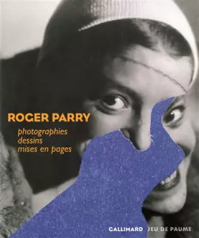 Couverture du produit · Roger Parry: Photographies, dessins, mises en pages