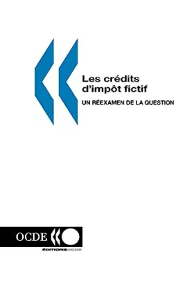 Couverture du produit · Les Credits D'Impot Fictif. Un Reexamen De La Question