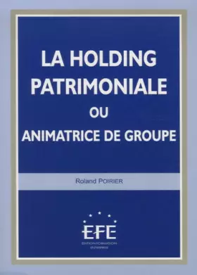 Couverture du produit · La holding patrimoniale ou animatrice de groupe