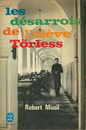 Couverture du produit · Robert Musnil. Les Désarrois de l'élève Törless : Edie Verwirrungen des Zöglings Törlesse, roman traduit de l'allemand par Phil