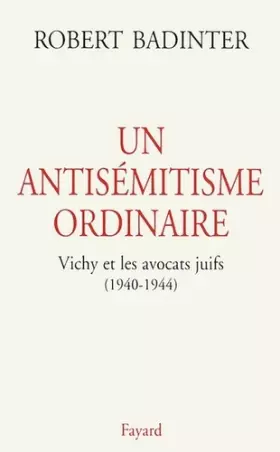 Couverture du produit · Un antisémitisme ordinaire. Vichy et les avocats juifs (1940-1944)