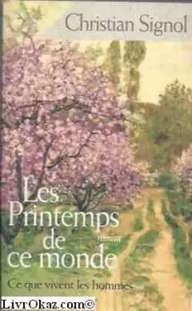 Couverture du produit · Les printemps de ce monde (Ce que vivent les hommes)
