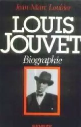 Couverture du produit · Louis Jouvet : Biographie