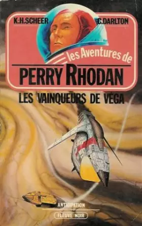 Couverture du produit · Les vainqueurs de Véga : Collection : Les aventures de Perry Rhodan : Anticipation fleuve noir n° 307 / 5
