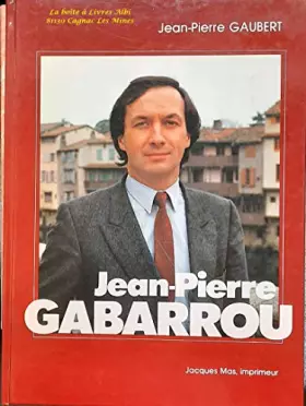 Couverture du produit · Jean Pierre Gabarrou / Jean Pierre Gaubert / Maire de Castres / Tarn / Occitanie / Midi Pyrénées / Languedoc / Homme Politique