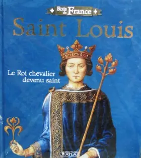 Couverture du produit · Livre "Rois de France" Edition ATLAS illustré 96 pages Roi Chevalier SAINT LOUIS
