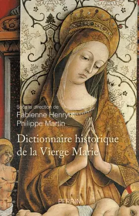 Couverture du produit · Dictionnaire historique de la Vierge Marie