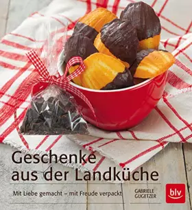 Couverture du produit · Geschenke aus der Landküche: Mit Liebe gemacht - mit Freude verpackt