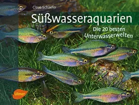 Couverture du produit · Süßwasseraquarien: Die 20 besten Unterwasserwelten